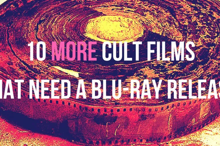10 more cult films that need a blu-ray release