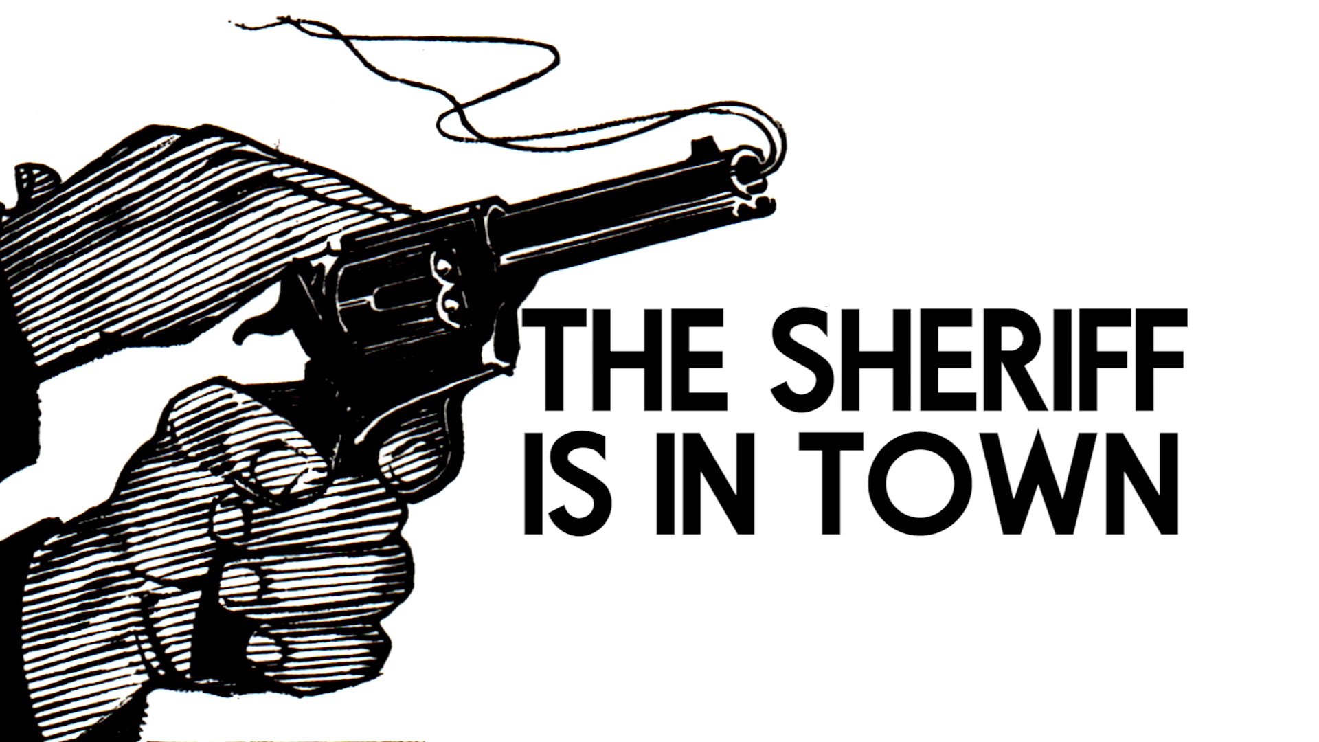 The Sheriff is in Town