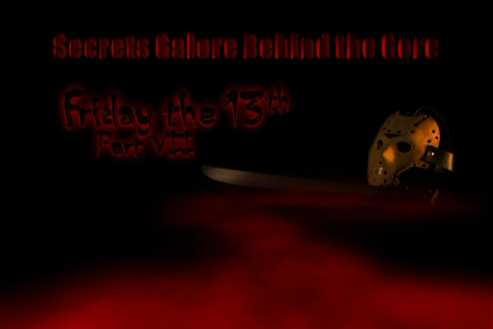 Secrets Galore Behind the Gore Friday the 13th Part VII