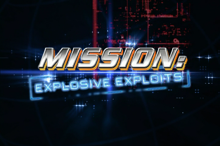 Mission: Explosive Exploits