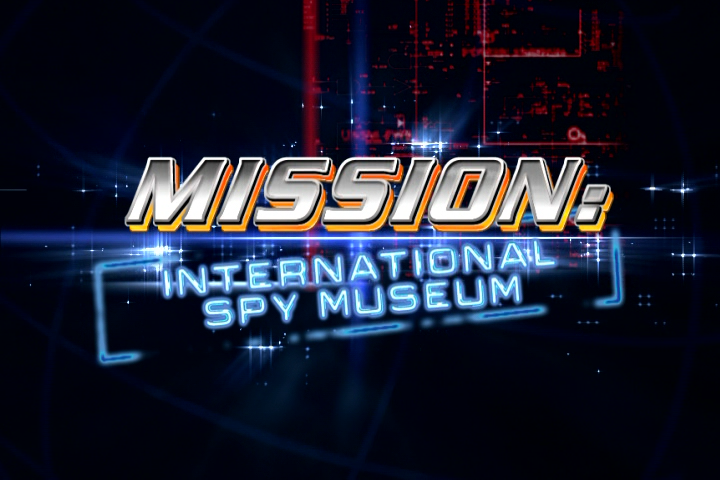 Mission: International Spy Museum