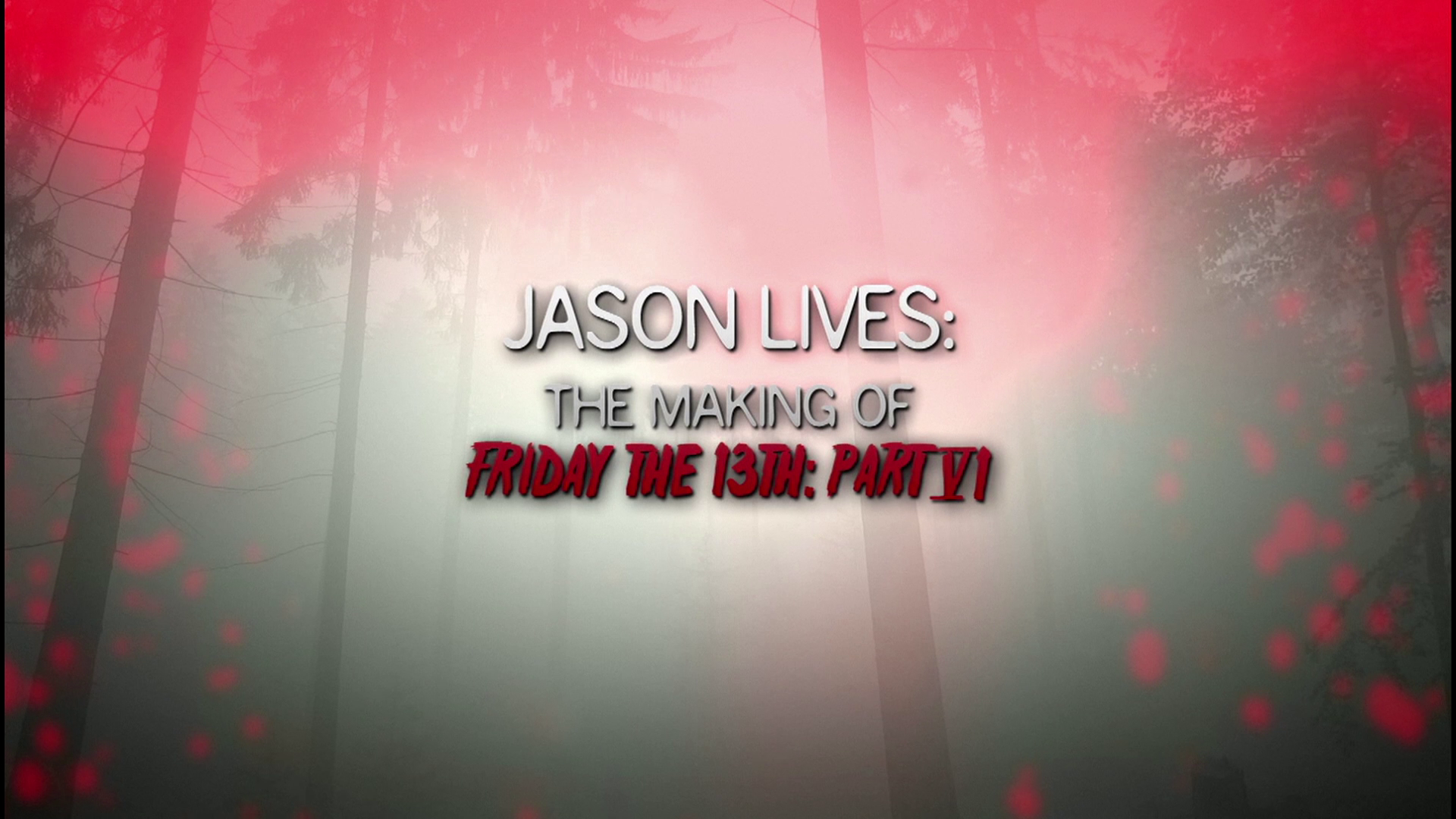 Jason Lives: The Making Of Friday The 13th: Part VI