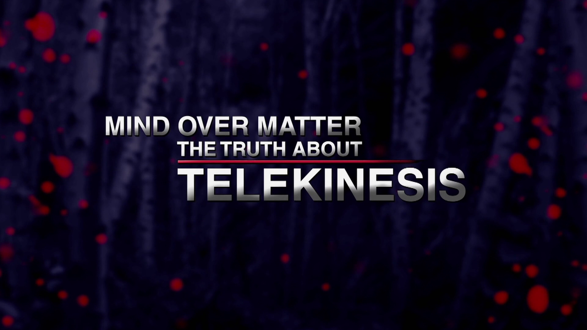Mind Over Matter: The Truth About Telekinesis