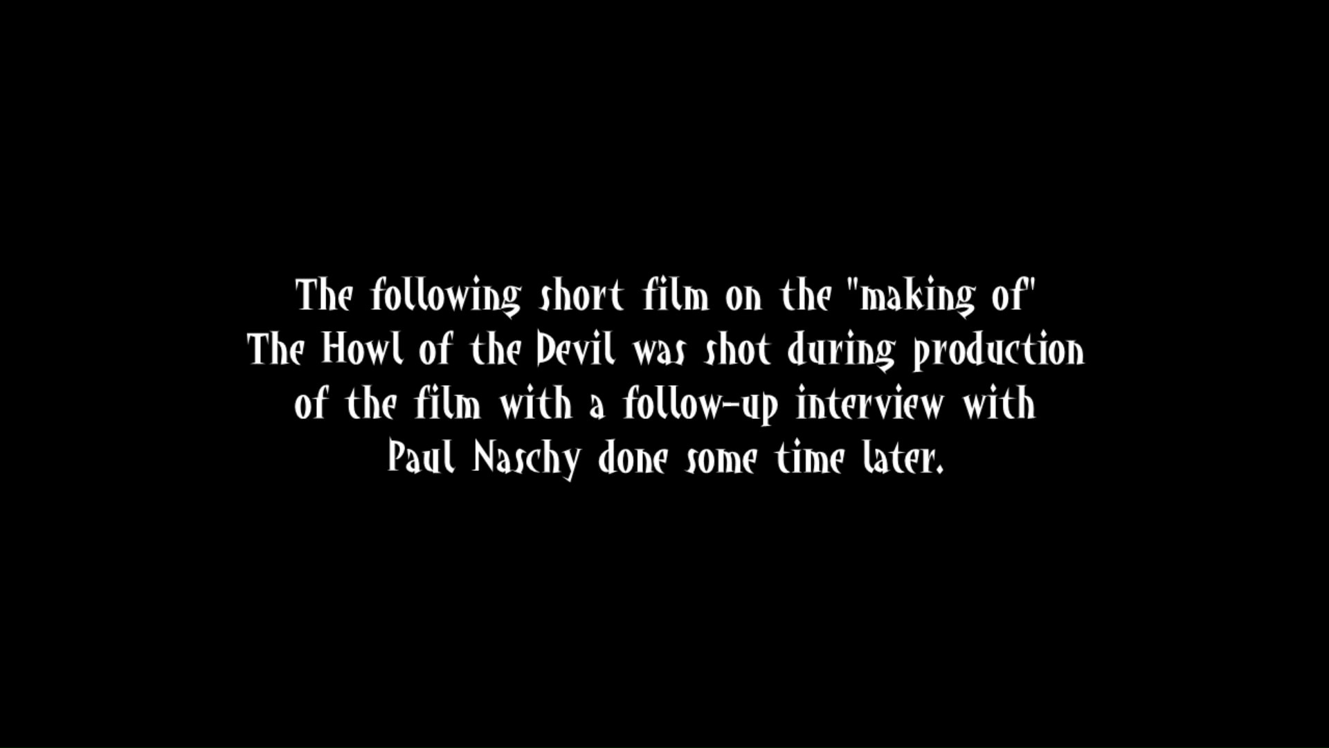 The Howl of the Devil making of featurette