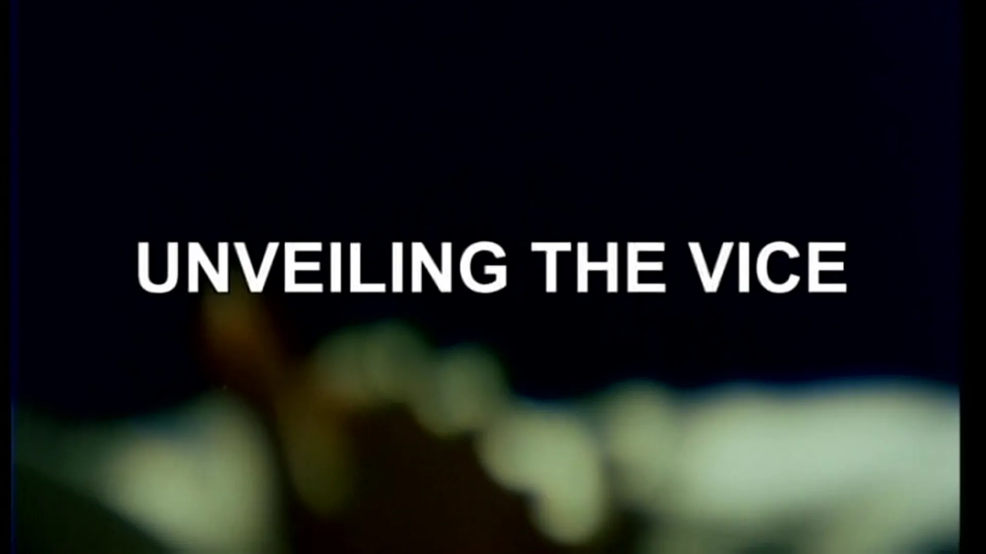 Your Vice is a Locked Room and Only I Have the Key Unveiling the Vice featurette
