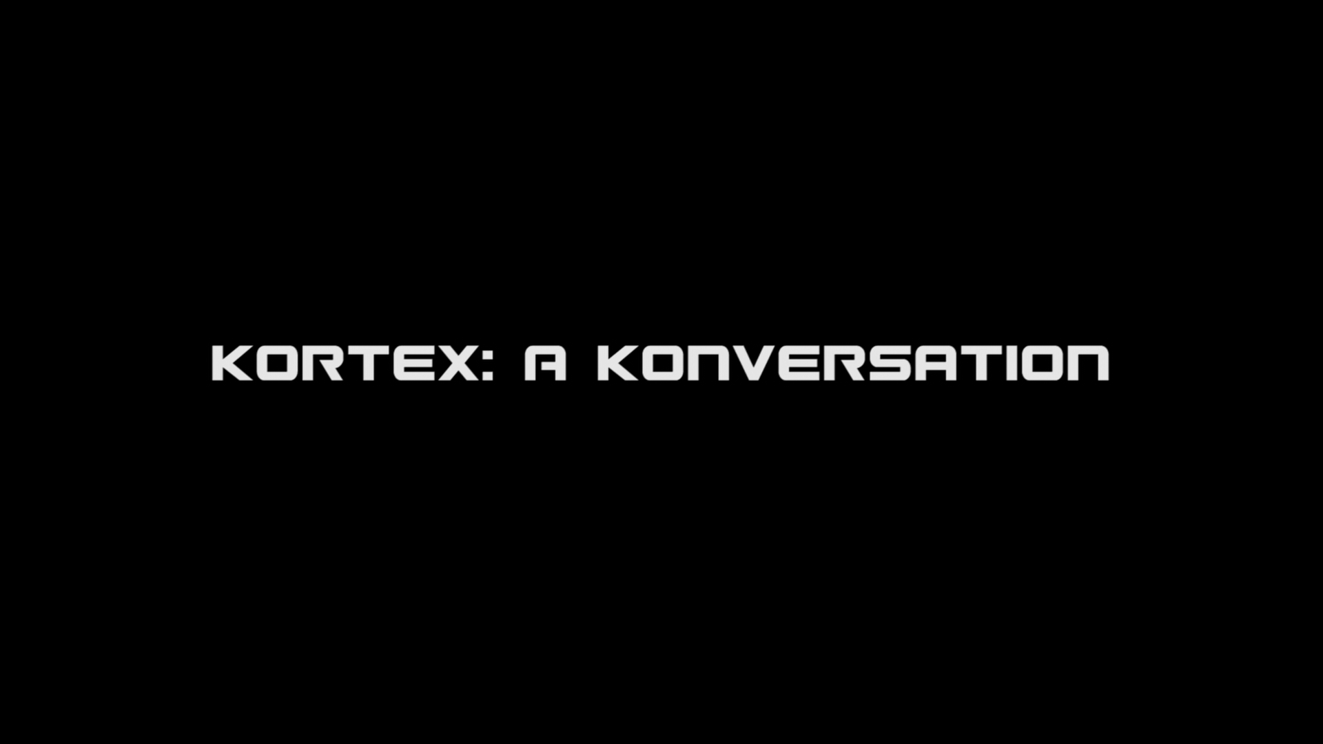 Kortex: A Conversation