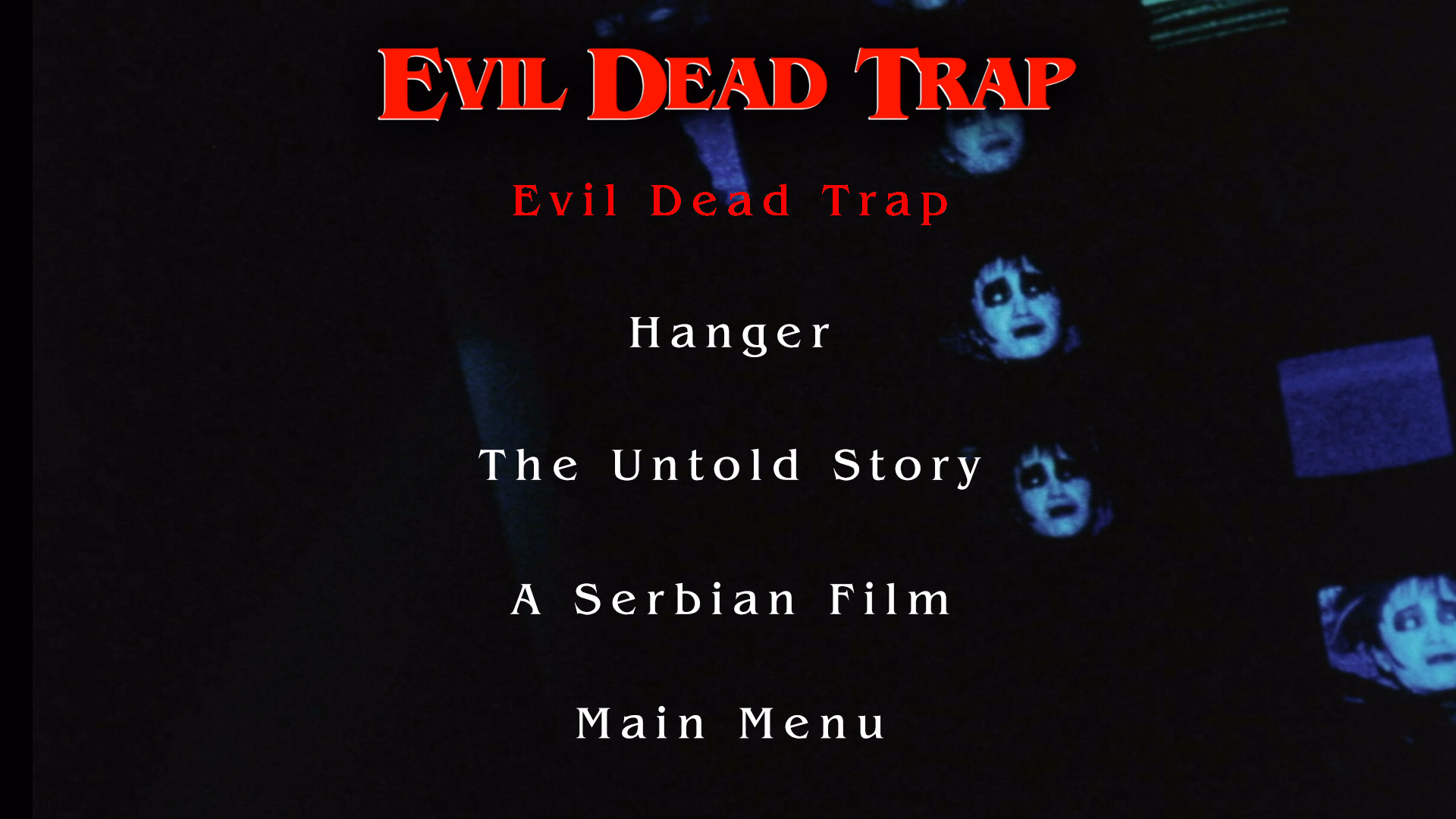 Evil Dead Trap trailers menu