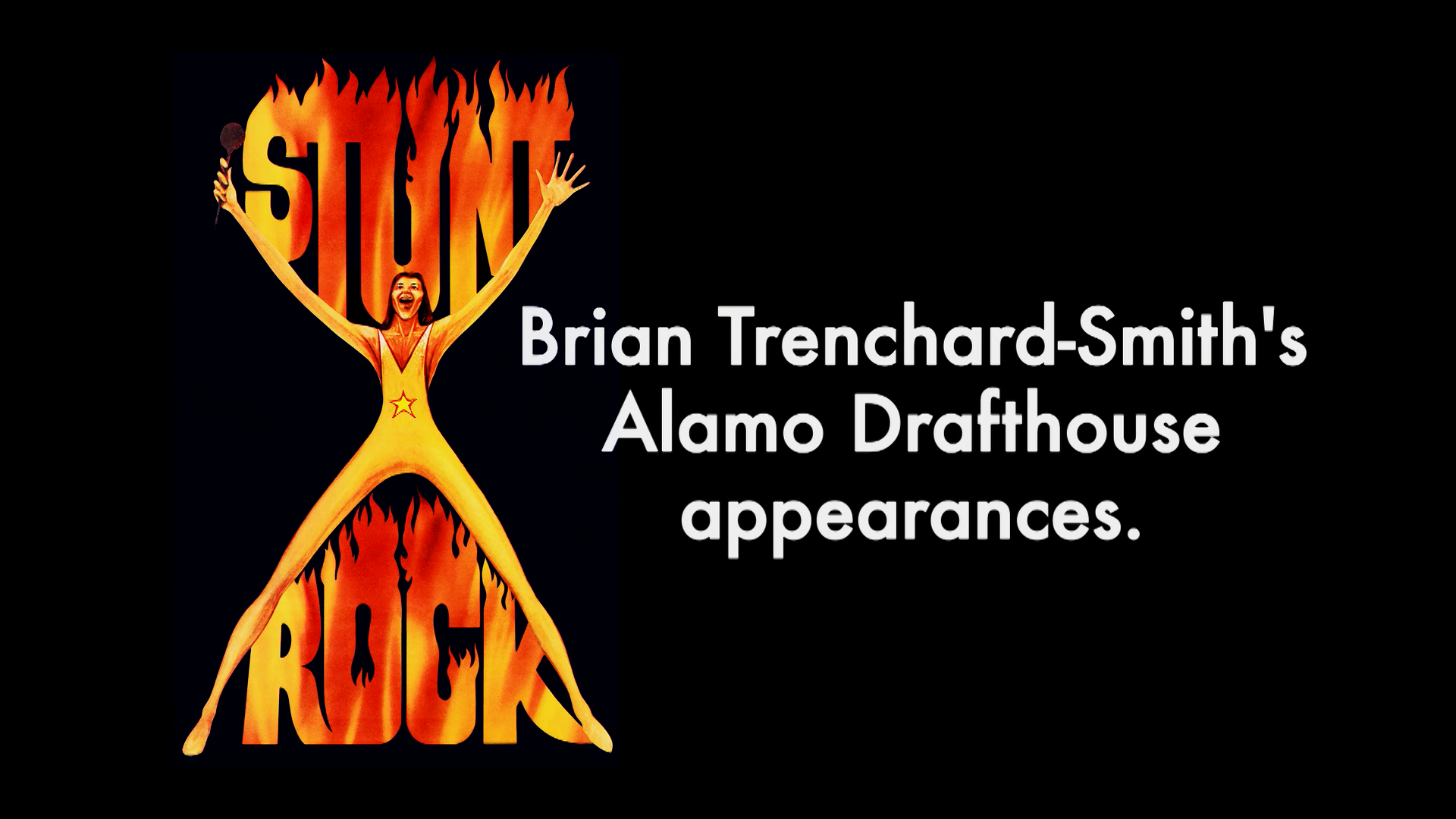 BRIAN TRENCHARD-SMITH’S ALAMO DRAFTHOUSE APPEARANCES