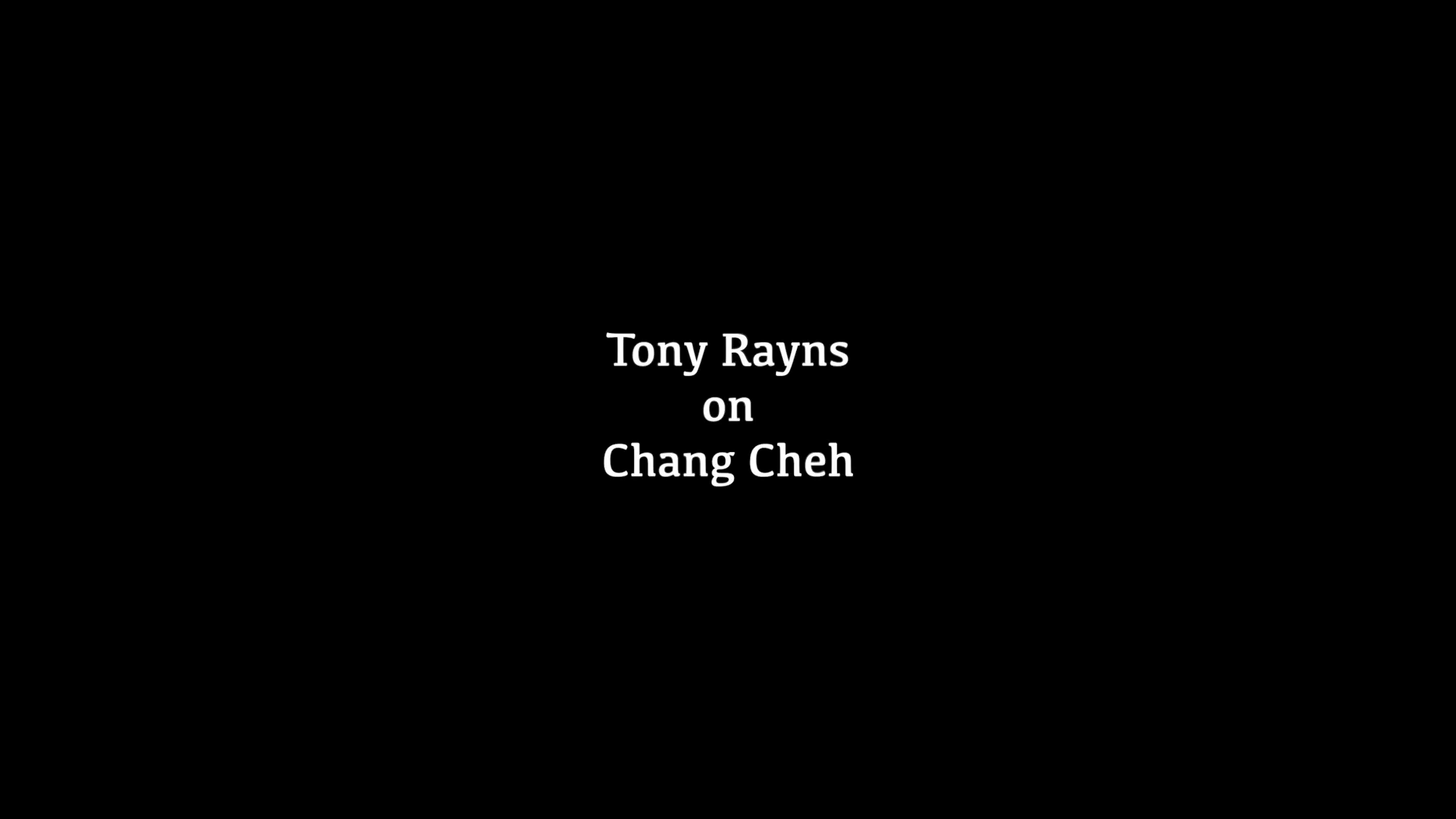Newly filmed appreciation of Chang Cheh by film critic and historian Tony Rayns