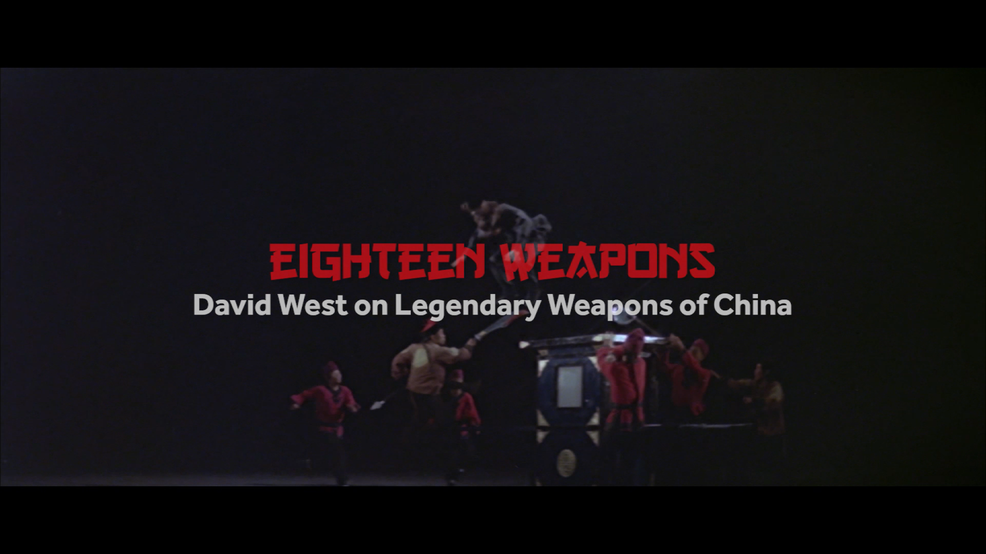 Eighteen Weapons – David West on Legendary Weapons of China