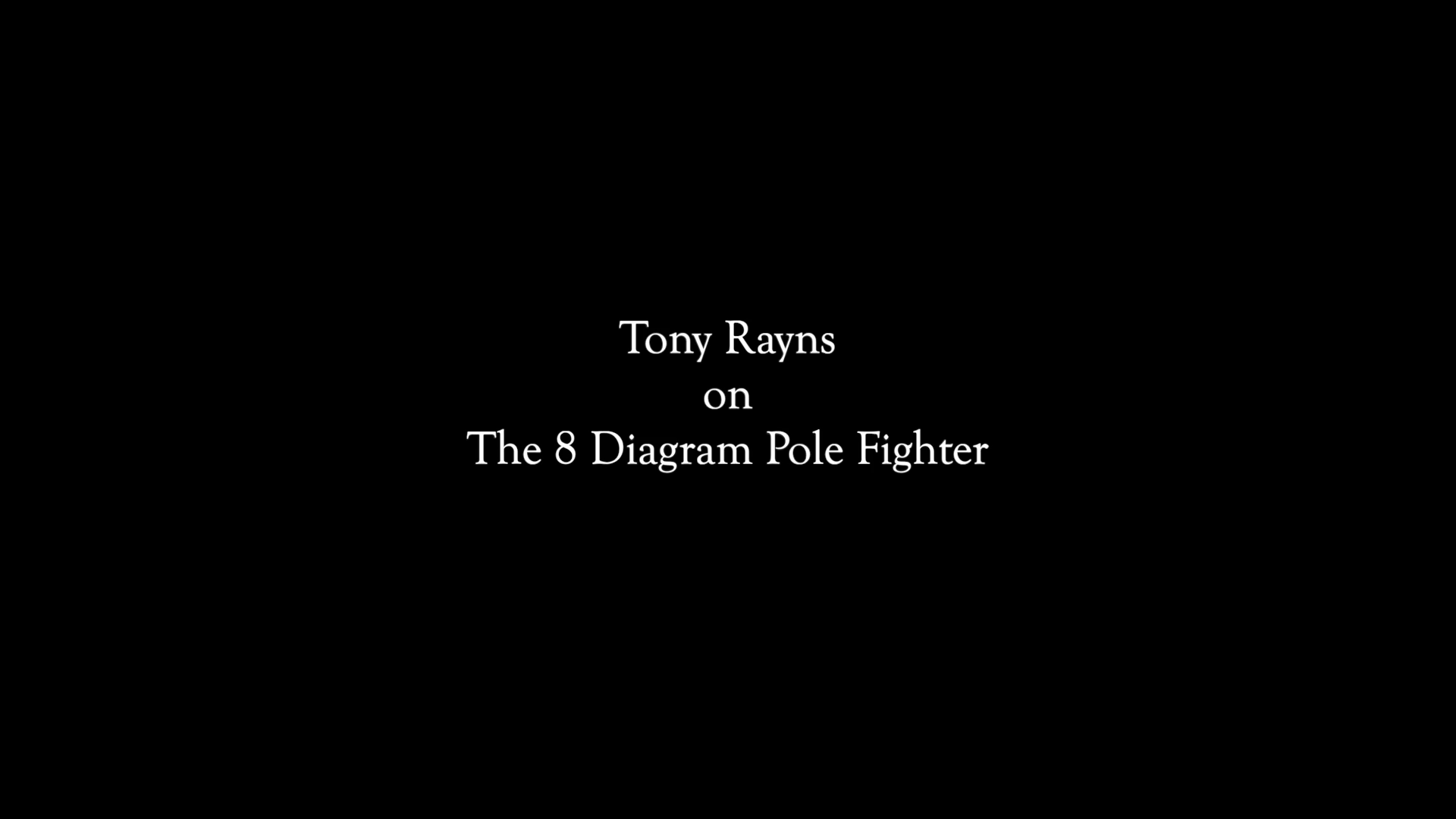 The 8 Diagram Pole Fighter Tony Rayns interview