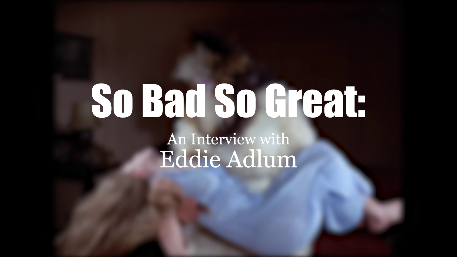 Shriek of the Mutilated Eddie Adlum interview