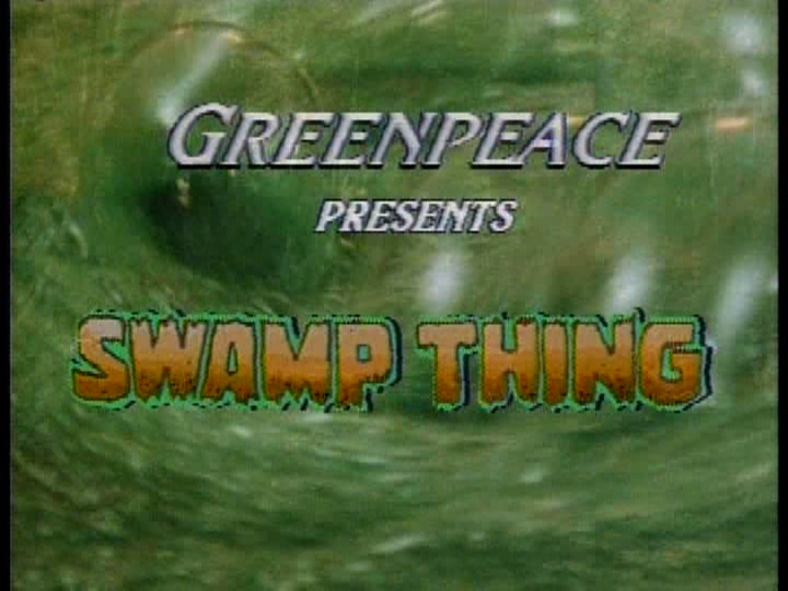 The Return of Swamp Thing Greenpeace PSAs