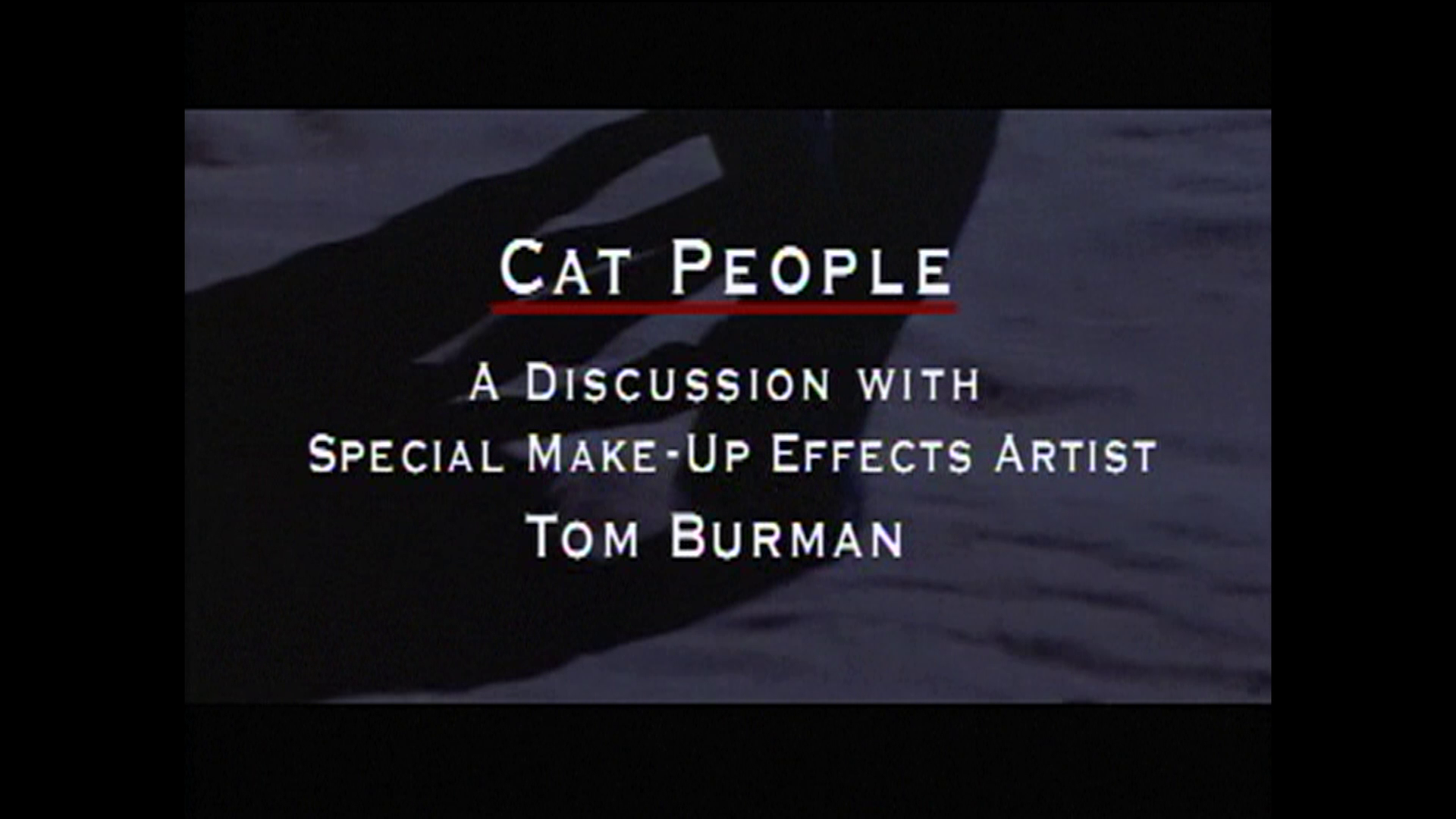 Cat People 4K archival Tom Burman interview
