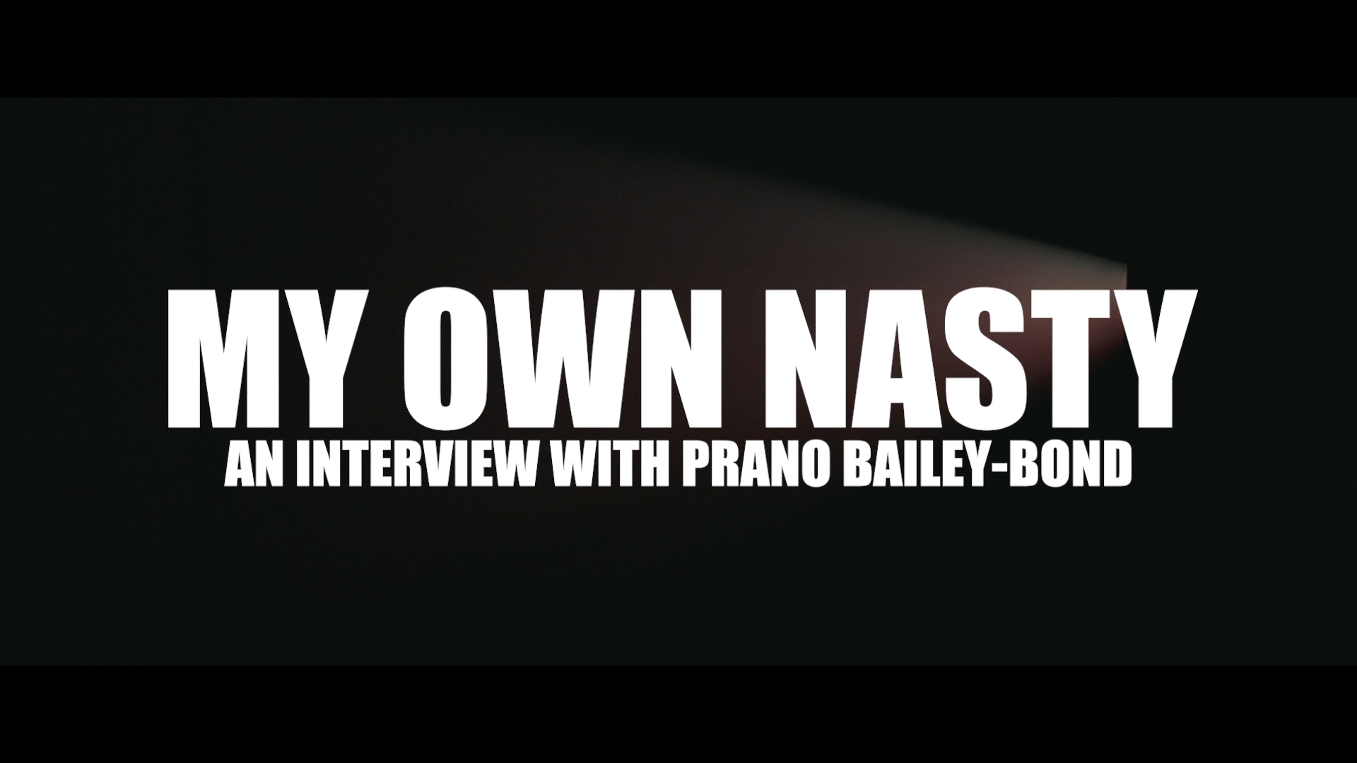 My Own Nasty: a new interview with Prano Bailey-Bond