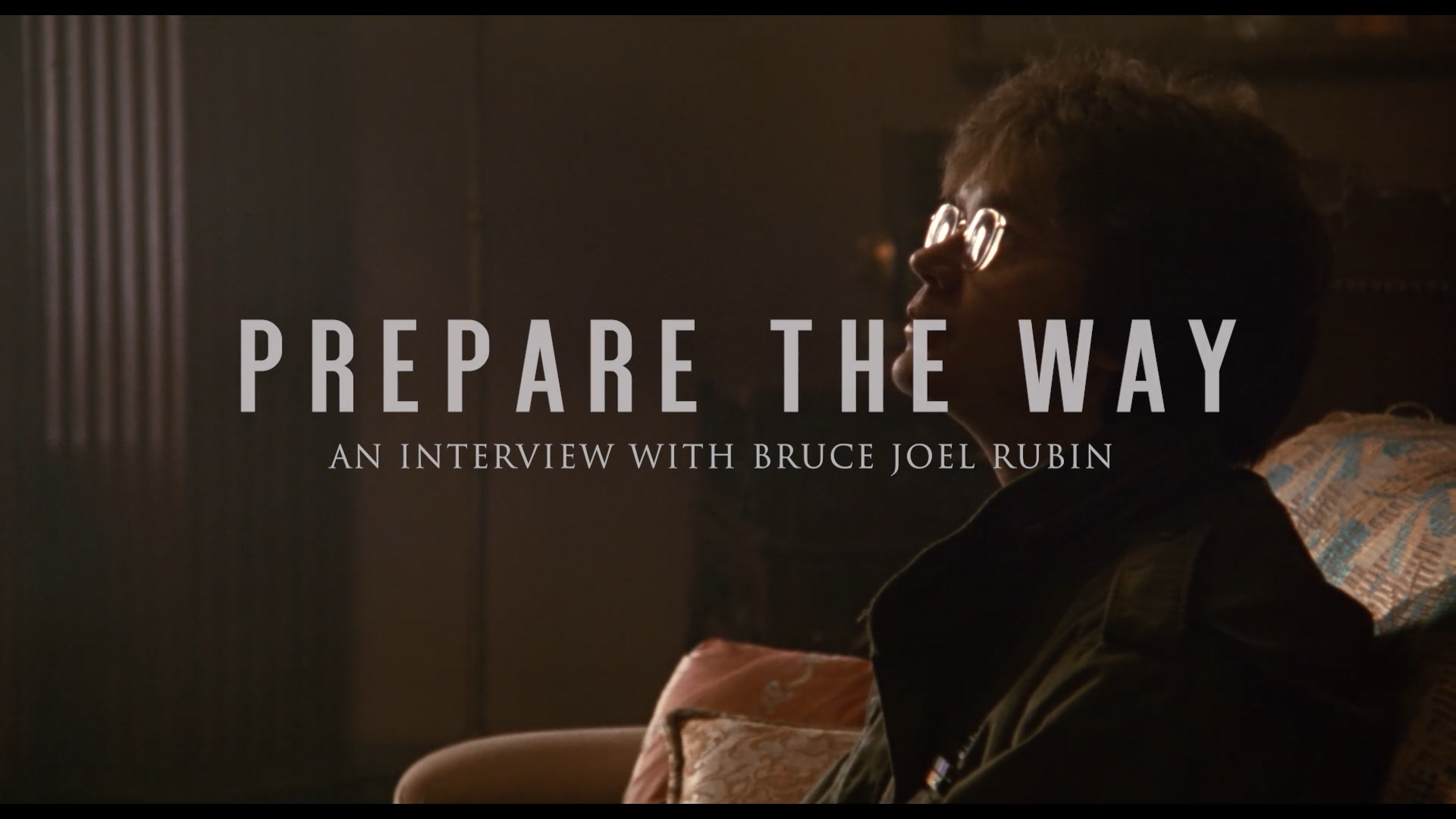 NEW Prepare the Way – interview with screenwriter Bruce Joel Rubin