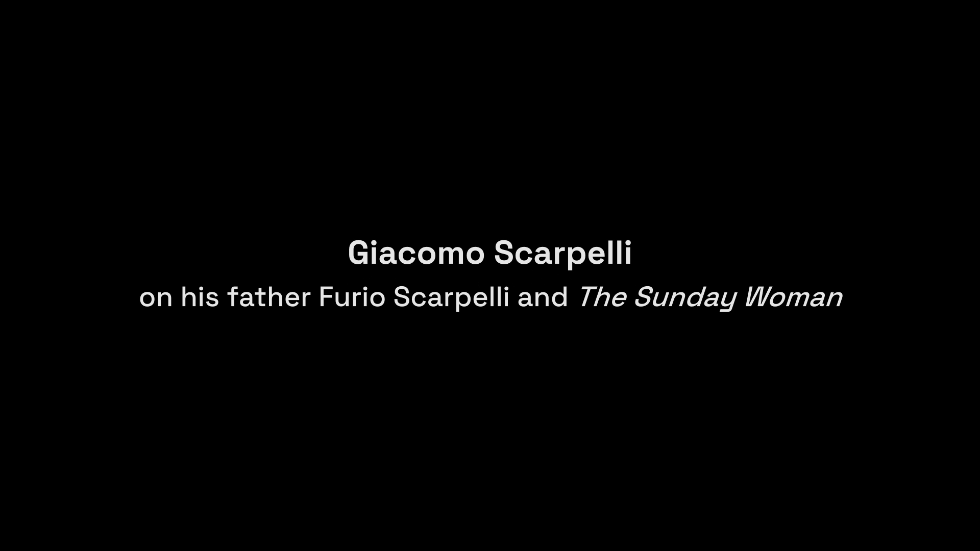 The Sunday Woman Giacomo Scarpelli interview