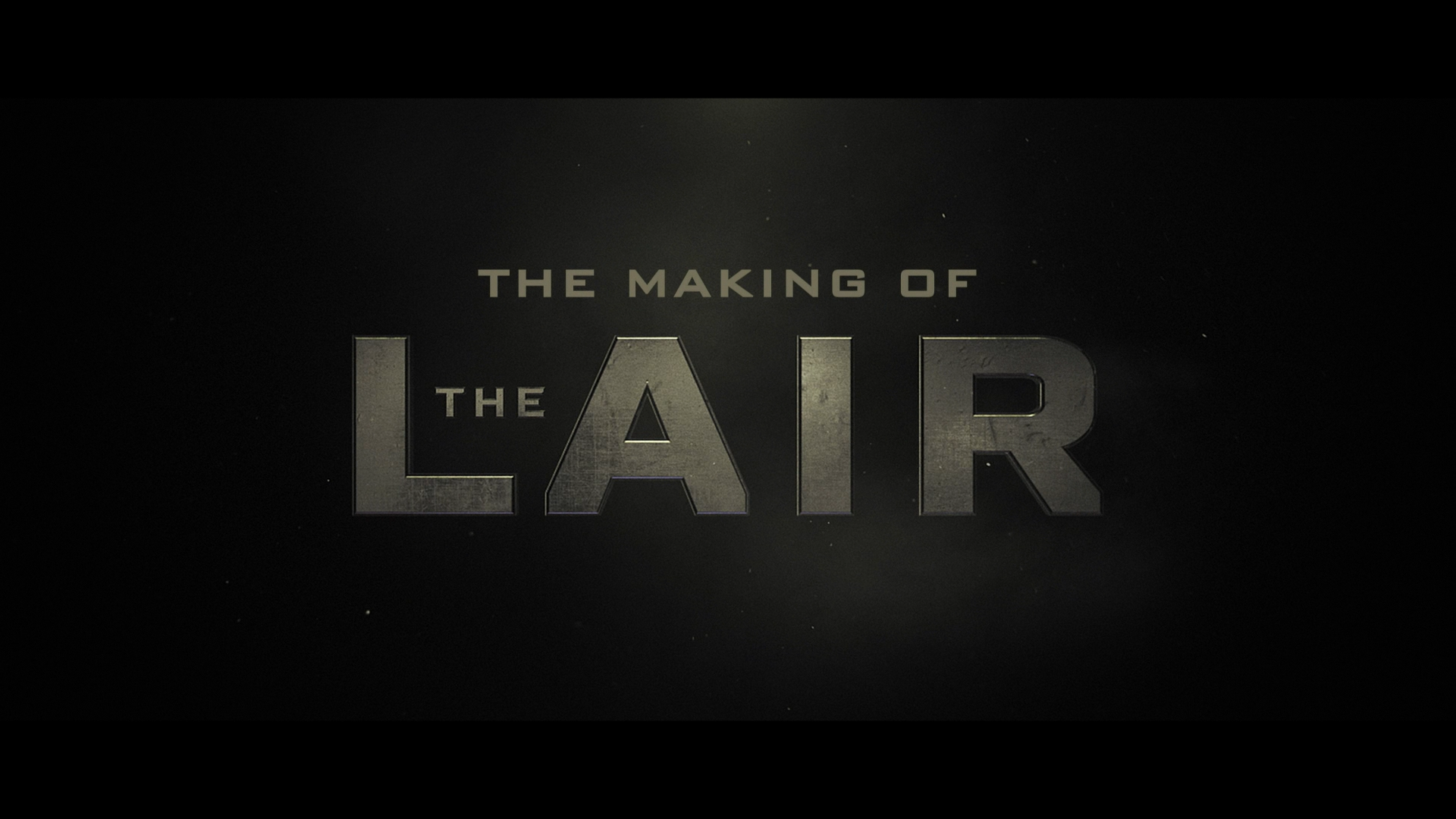 The Making of The Lair