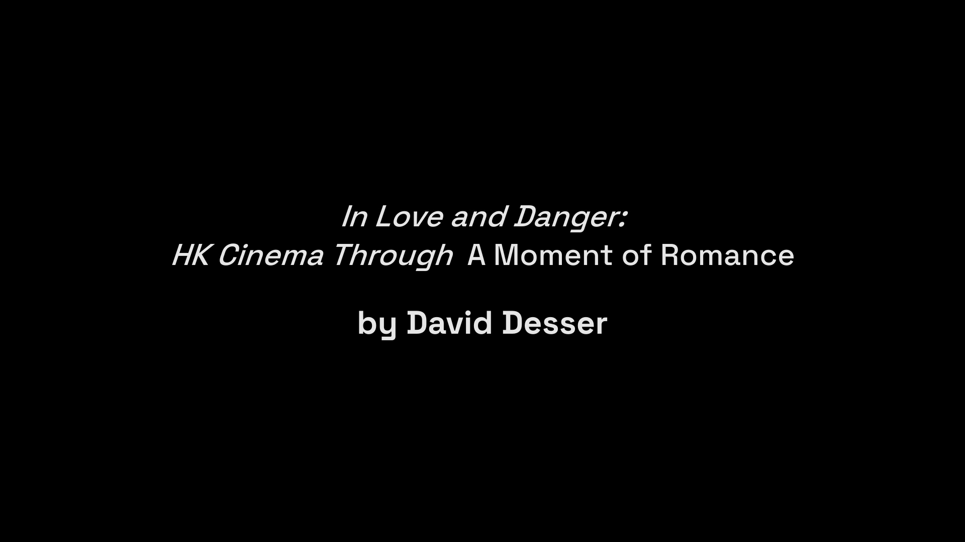 A Moment of Romance In Love and Danger visual essay