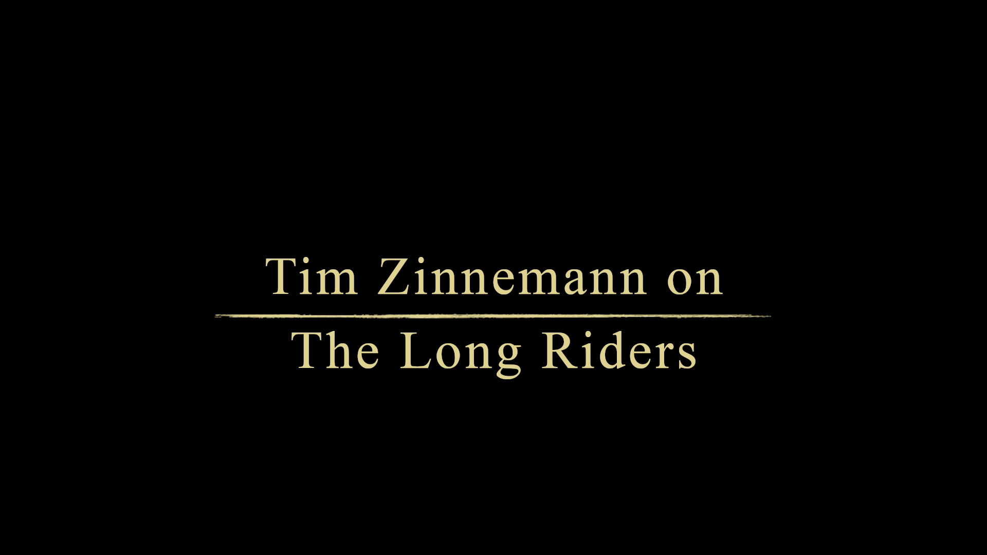 The Long Riders Tim Zinnemann interview