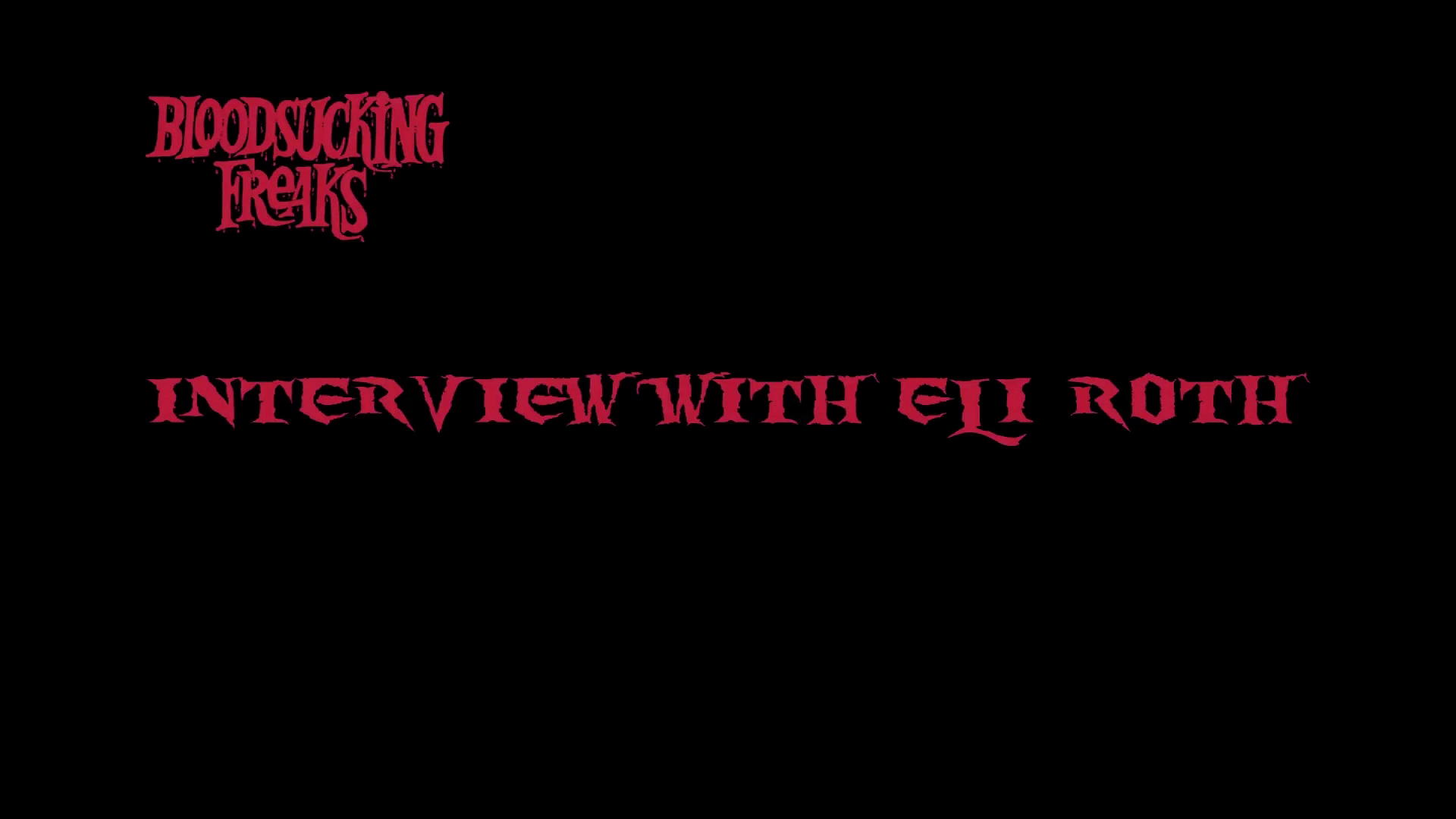 Blood Sucking Freaks 4K archival Eli Roth interview
