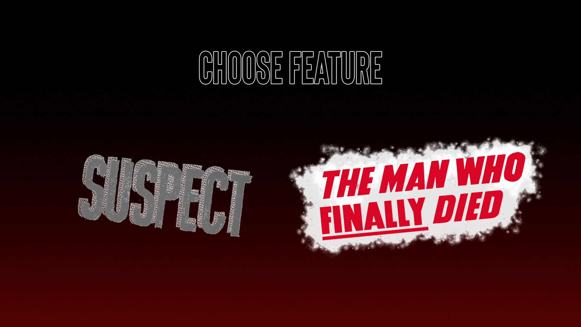 Suspect/The Man Who Finally Died feature select menu