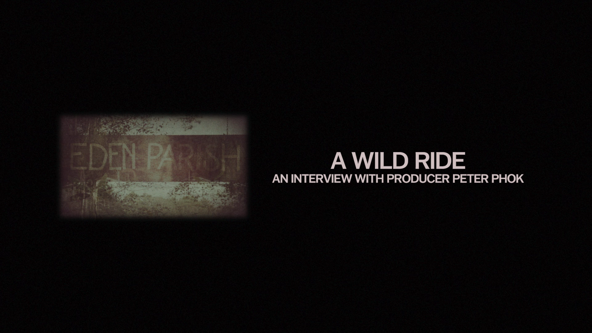 A Wild Ride: A new interview with Producer Peter Phok
