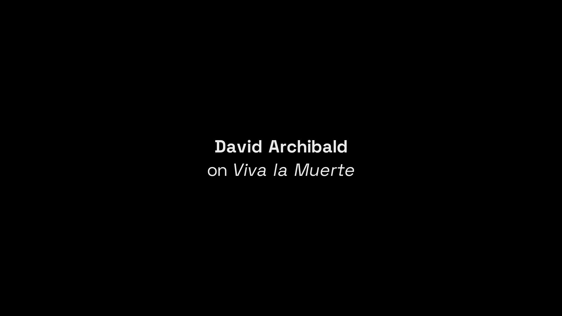 Viva la muerte David Archibald interview