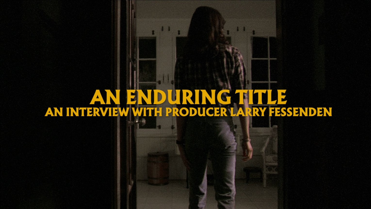 An Enduring Title: a new interview with Larry Fessenden