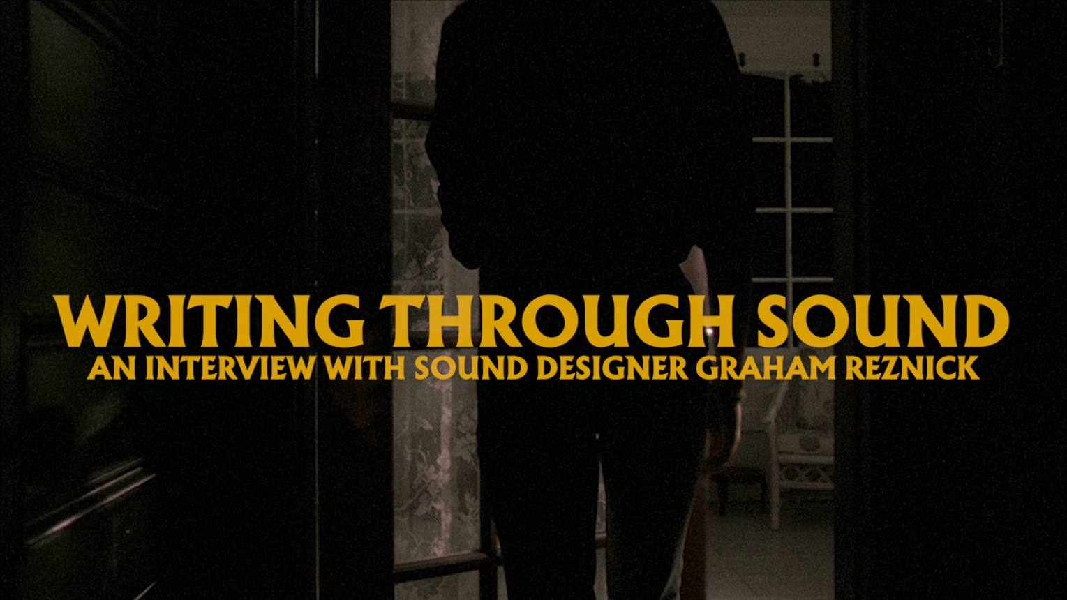 Writing Through Sound: a new interview with Graham Reznick