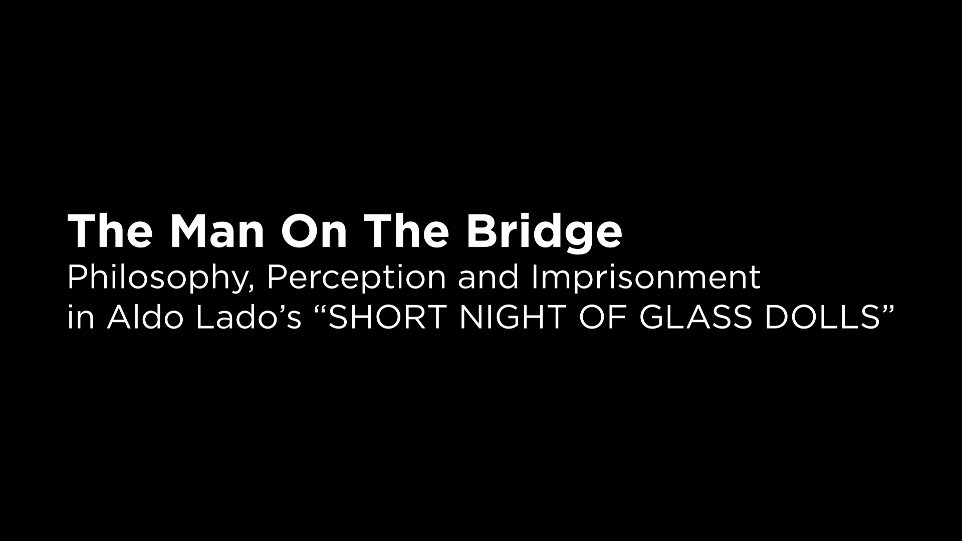 Short Night of Glass Dolls 4K Man on the Bridge retrospective