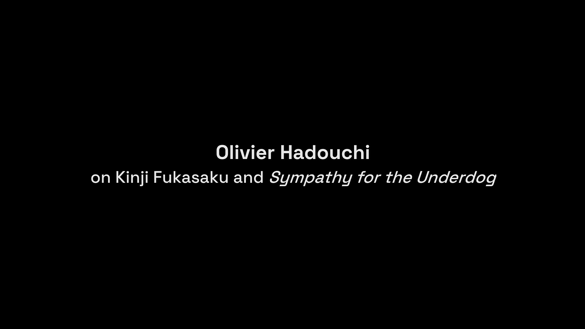 Sympathy for the Underdog Olivier Hadouchi interview