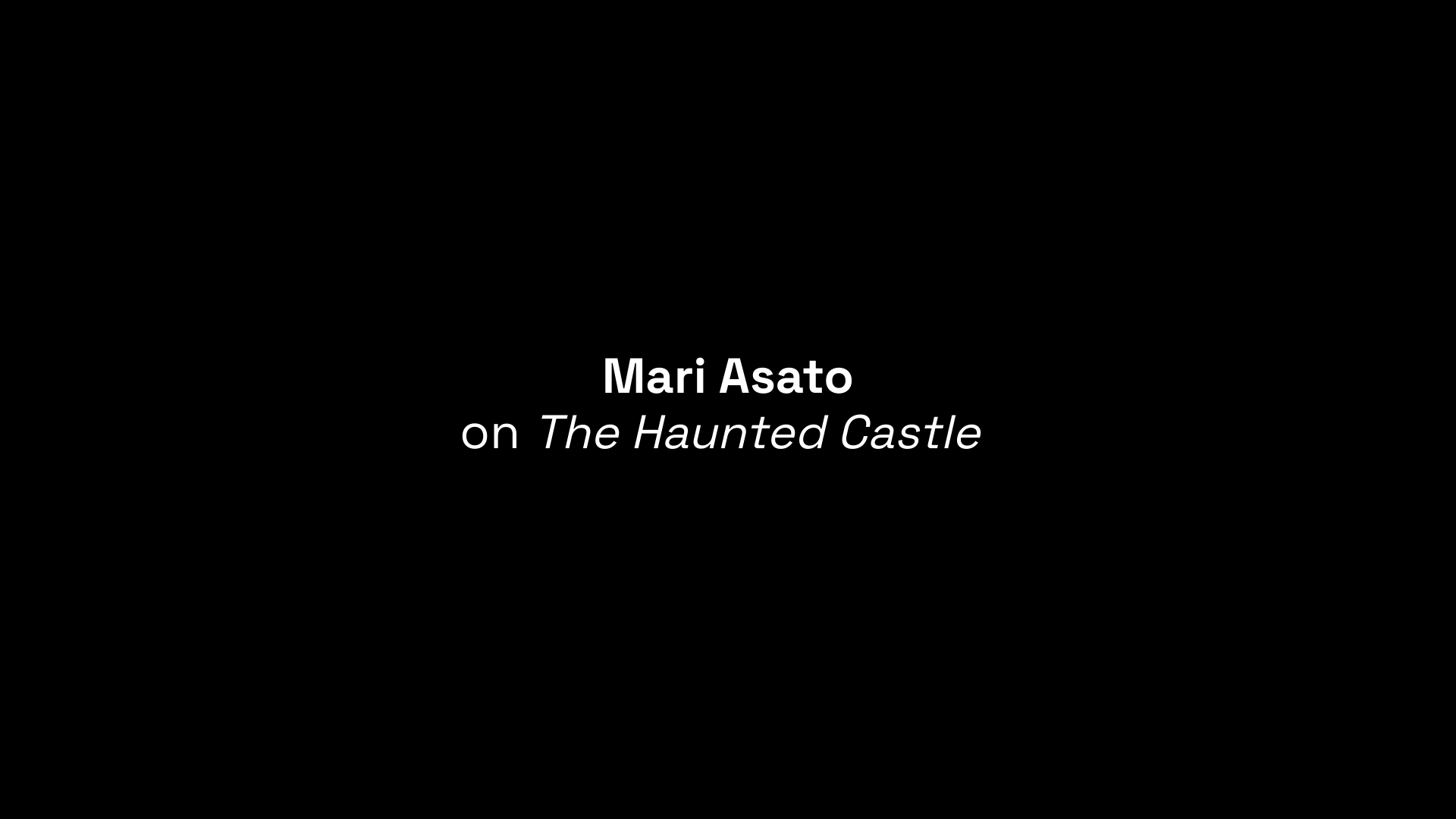 The Haunted Castle Mari Asato interview