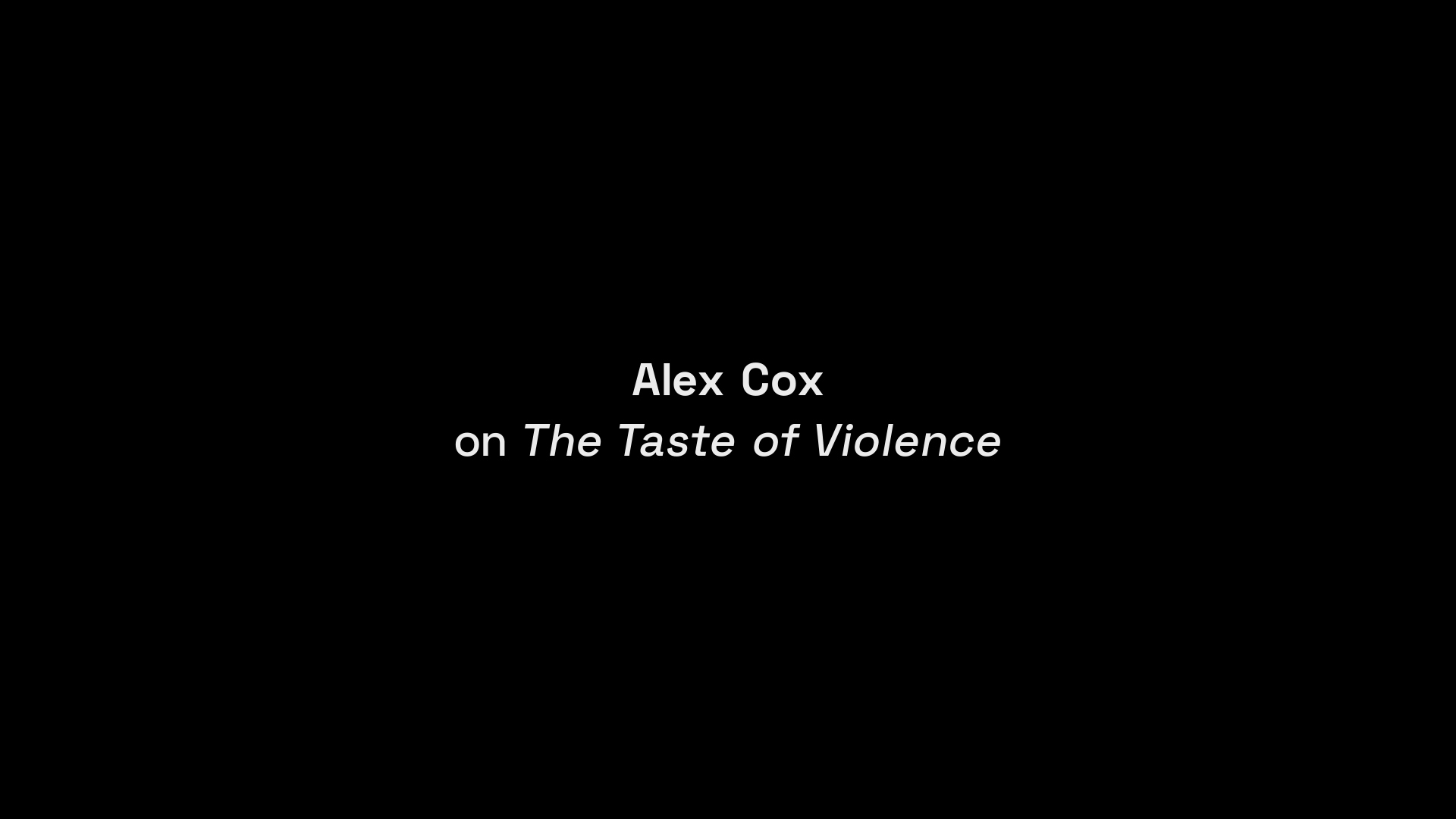 The Taste of Violence Alex Cox interview