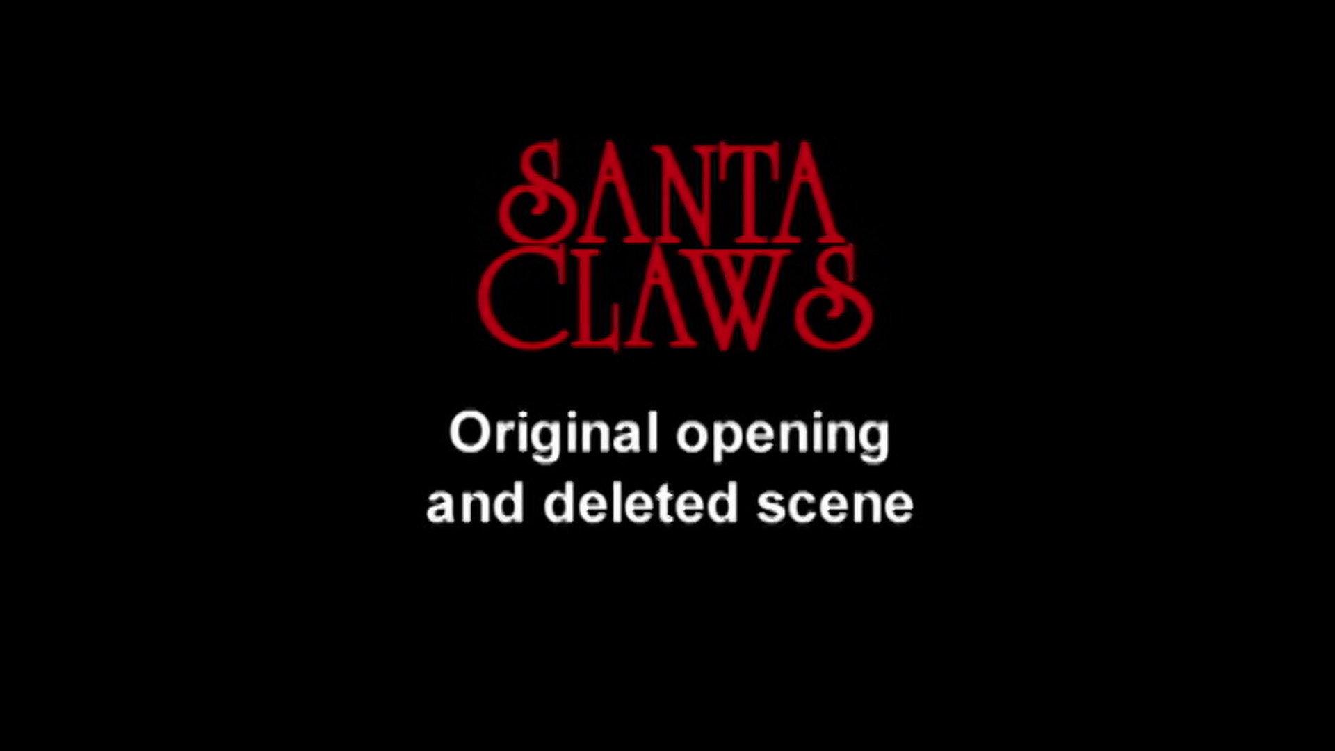 Santa Claws original opening