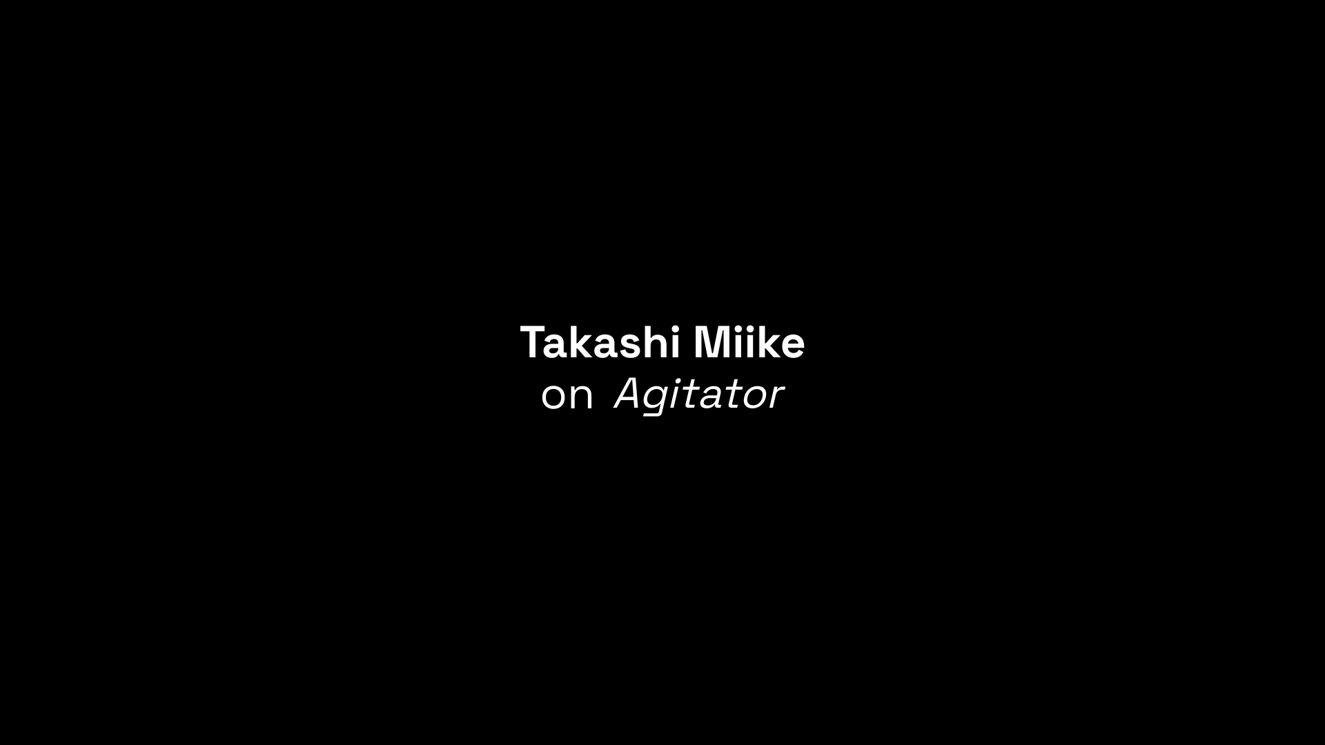 Agitator Takashi Miike interview