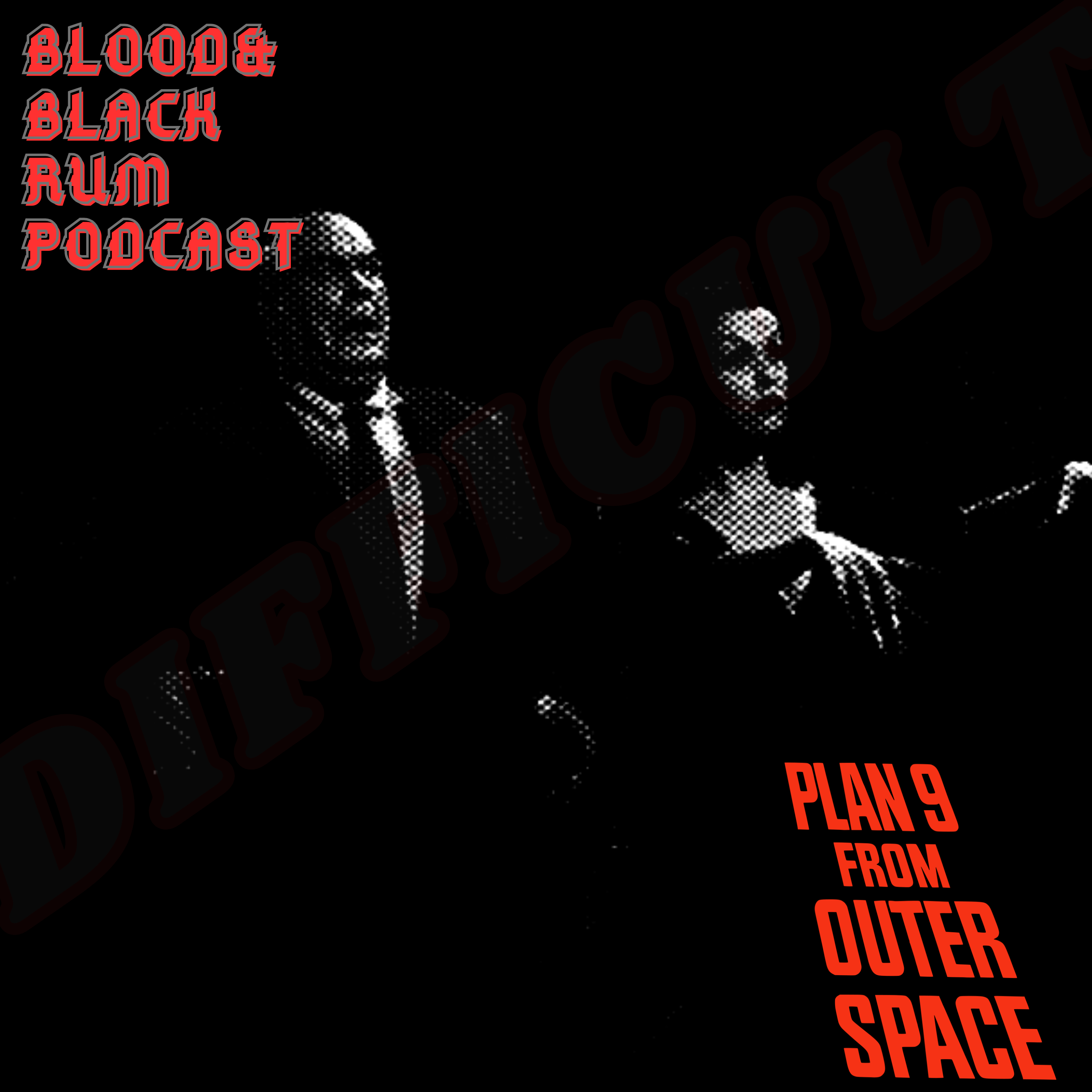 difficult films plan 9 from outer space blood and black rum podcast