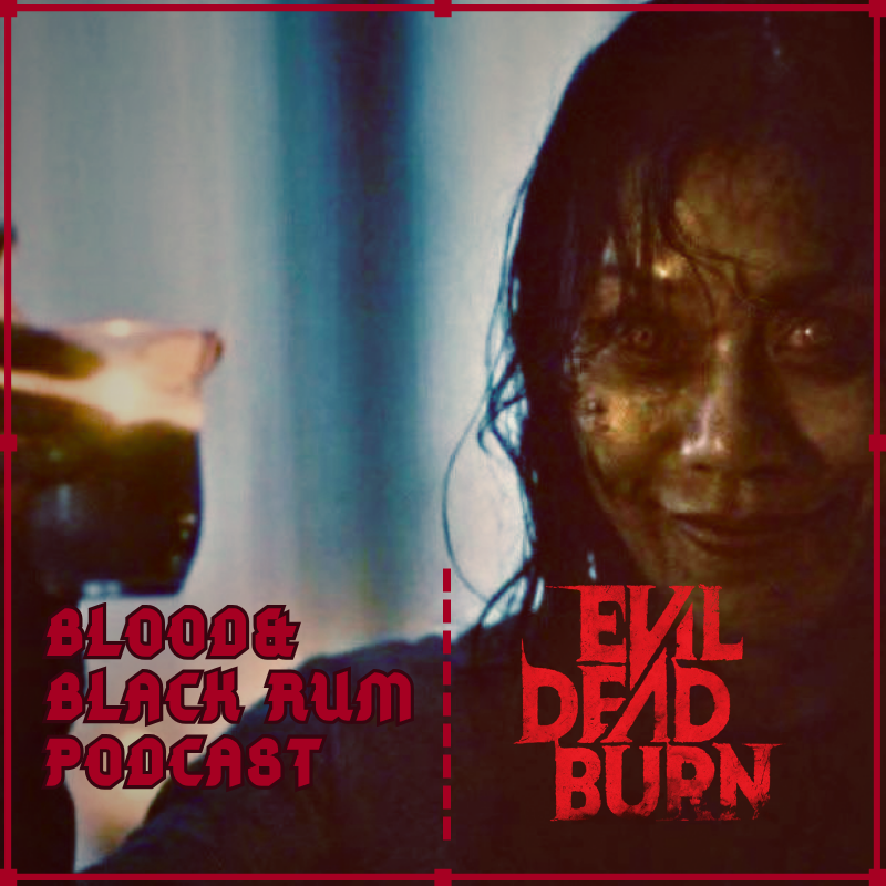 blood and black rum podcast evil dead burn