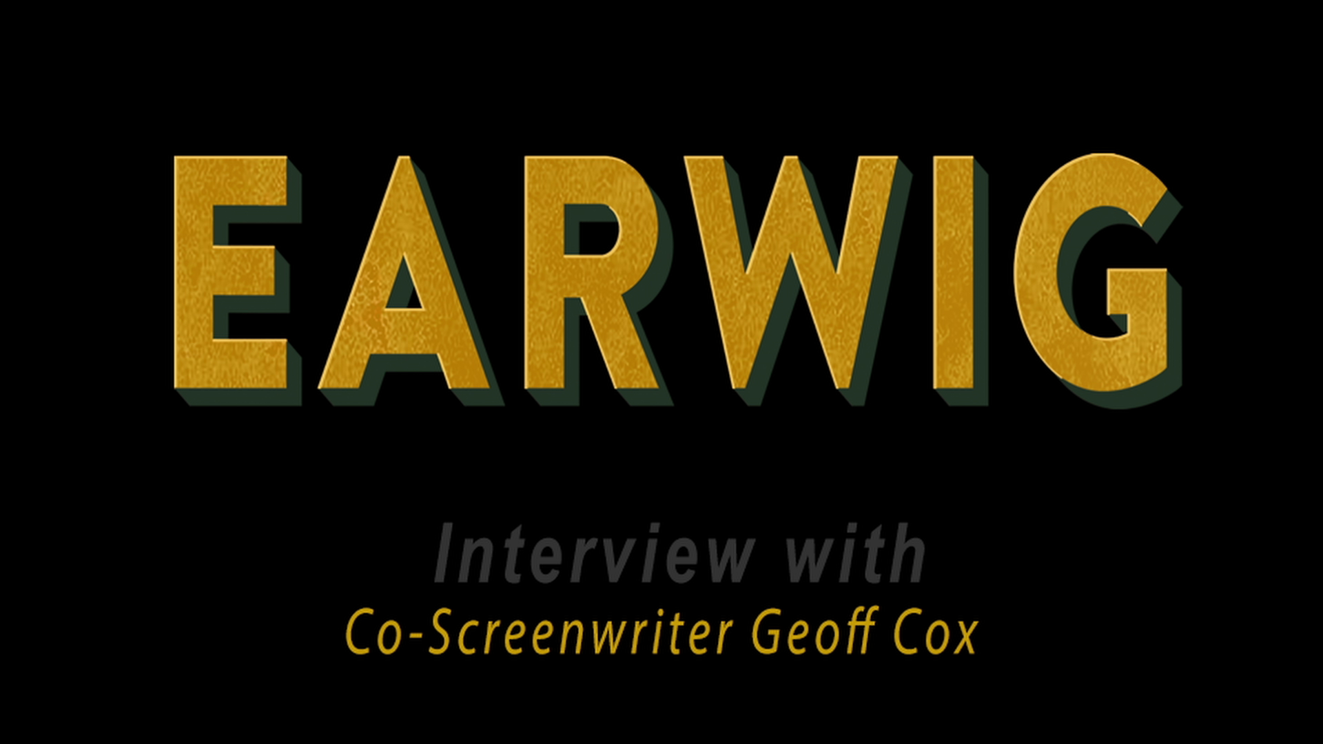 Earwig Geoff Cox interview