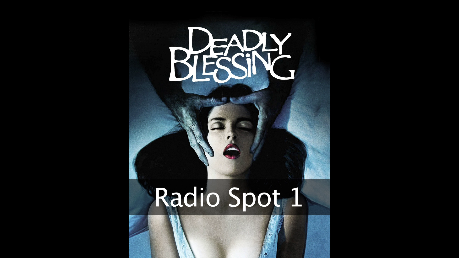 Deadly Blessing radio spots